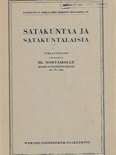 Satakuntaa ja satakuntalaisia - H.J. Nortamon 70-vuotispäiväksi 13.VI.1930