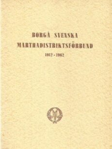 Borgå svenska marthadisktriktsförbund 1912-1962