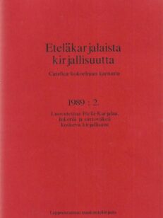 Eteläkarjalaista kirjallisuutta - Carelica-kokoelman kartunta 1989 : 2. : Luovutettua Etelä-Karjalaa, Inkeriä ja siirtoväkeä koskeva kirjallisuus