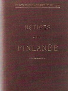 Notices sur la Finlande, publiées a l'occasion de l'exposition universelle a paris en 1900