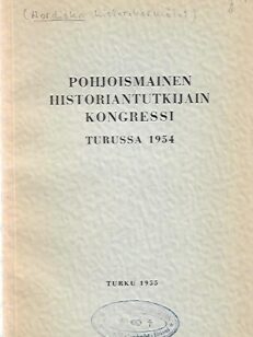 Pohjoismainen historiantutkijain kongressi Turussa 1954 - Kokouksen sihteeristön julkaisema kertomus