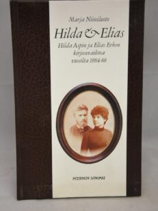 Hilda & Elias - Hilda Aspin ja Elias Erkon kirjeenvaihtoa vuosilta 1884-88