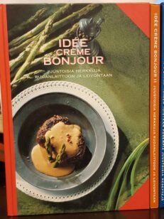 Idee creme bonjour - Juustoisia herkkuja ruonlaittoon ja leivontaan I - III