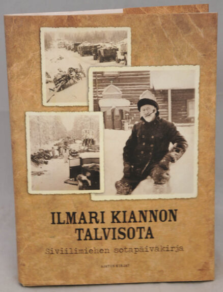 Ilmari Kiannon talvisota - Siviilimiehen sotapäiväkirja