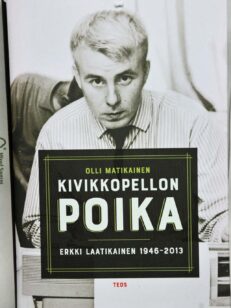 Kivikkopellon poika - Erkki Laatikainen 1946-2013