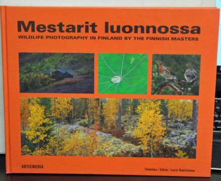 Mestarit luonnossa - Wildlife Photography in Finland by the Finnish Masters