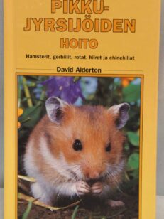 Pikkujyrsijöiden hoito - Hamsterit, gerbiilit, rotat, hiiret ja chinchillat