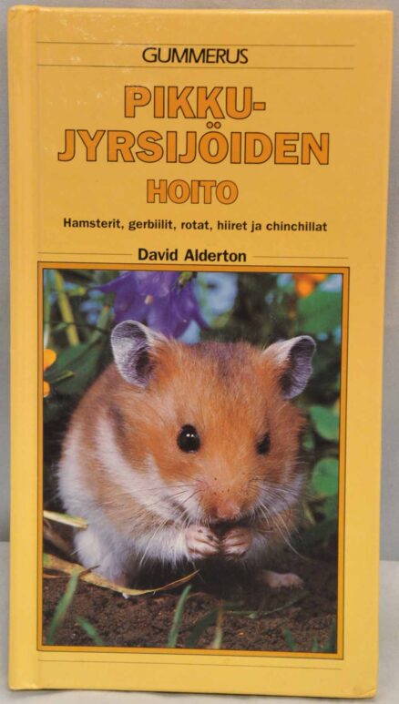 Pikkujyrsijöiden hoito - Hamsterit, gerbiilit, rotat, hiiret ja chinchillat
