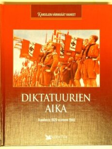 Kansojen värikkäät vaiheet: Diktatuurien aika. Vuodesta 1925 vuoteen 1940.