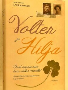 Volter ja Hilja - Volter Kilven ja Hilja Vanhakartanon kirjeenvaihtoa