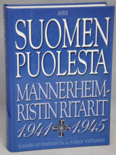 Suomen puolesta - Mannerheim-ristin ritarit 1941-1945
