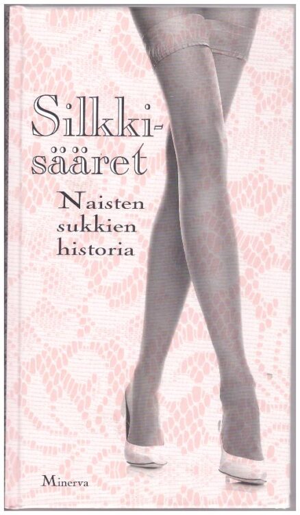 Silkkisääret - Naisten sukkien historia