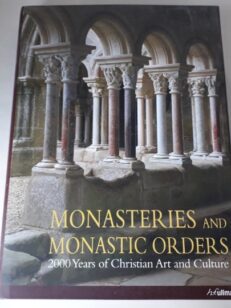 Monasteries and Monastic orders 2000 years of christian art and culture