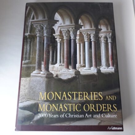 Monasteries and Monastic orders 2000 years of christian art and culture