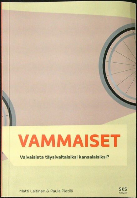 Vammaiset - vaivaisista täysivaltaisiksi kansalaisiksi?