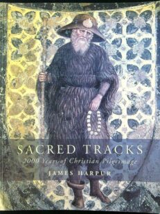 Sacred Tracks: Two Thousand Years of Christian Pilgrimage