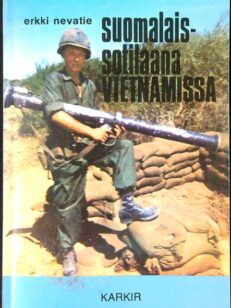 Erkki Nevatie - Suomalaissotilaana Vietnamissa