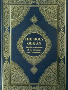 The Holy Qur-an: English Translation of the Meanings and the Commentary