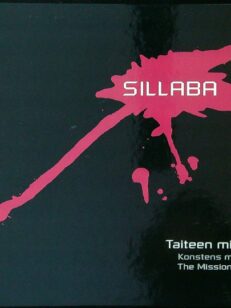 Sillaba - Taiteen missio - Konstens mission - The Mission of Art