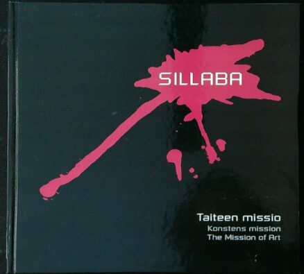 Sillaba - Taiteen missio - Konstens mission - The Mission of Art