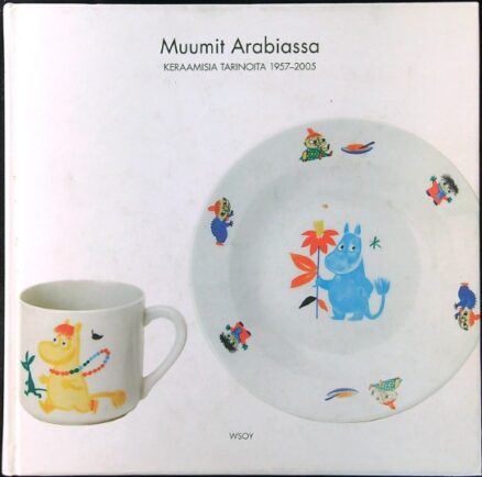 Muumit Arabiassa - Keraamisia tarinoita 1957-2005