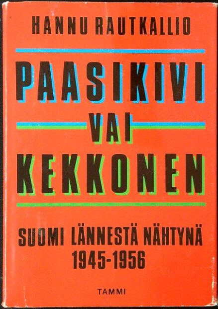 Paasikivi vai Kekkonen - Suomi lännestä nähtynä 1945-1956