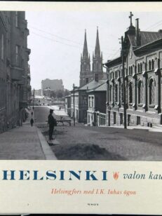 Helsinki valon kaupunki Helsingfors med I. K. Inhas ögon