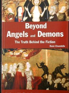 Beyond Angels and Demons - The Truth Behind the Fiction