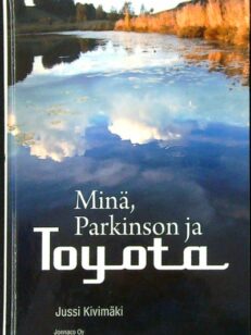 Minä, Parkinson ja Toyota