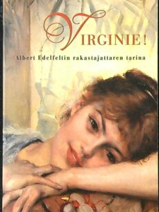 Virginie! Albert Edelfeltin rakastajattaren tarina