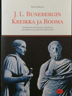 J. L. Runebergin Kreikka ja Rooma - Tutkielmia runoilijan suhteesta antiikkiin ja klassiseen perintöön