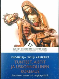 Suomen kirkkohistoriallisen seuran vuosikirja 2019 : Tunteet, aistit ja uskonnollinen kokemus