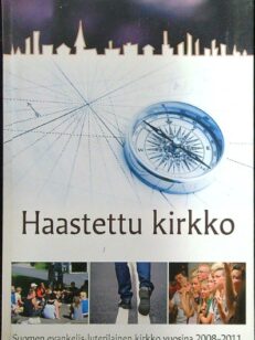 Haastettu kirkko - Suomen evankelis-luterilainen kirkko vuosina 2008-2011