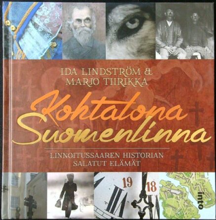 Kohtalona Suomenlinna - Linnoitussaaren historian salatut elämät