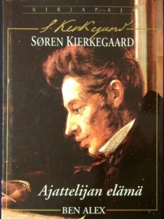 Sören Kierkegaard - Ajattelijan elämä