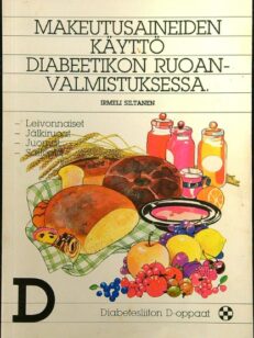 Makeutusaineiden käyttö diabeetikon ruoanvalmistuksessa - jälkiruoat, leivonnaiset, juomat, säilöntä
