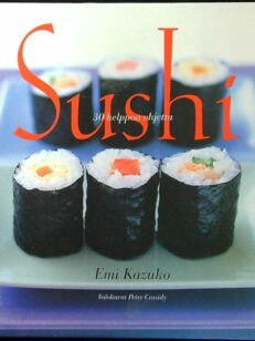Sushi - 30 helppoa ohjetta