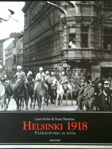 Helsinki 1918 - Pääkaupunki ja sota