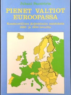 Pienet valtiot Euroopassa - Kansainvälisen järjestelmän muutoksia 1800- ja 1900-luvuilla