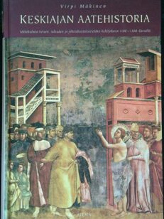 Keskiajan aatehistoria Näkökulmia tieteen, talouden ja yhteiskuntateorioiden kehitykseen 1100-1300-luvulla