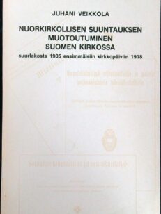 Nuorkirkollisen suuntauksen muotoutuminen Suomen kirkossa suurlakosta 1905 ensimmäisiin kirkkopäiviin 1918