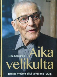 Aika velikultia - Hannes Hynösen pitkä taival 1913 - 2015