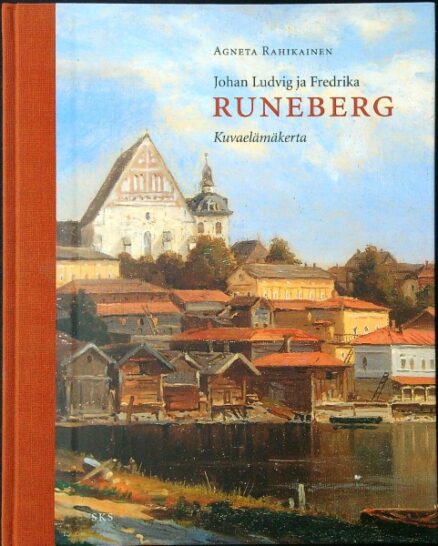 Johan Ludvig ja Fredrika Runeberg kuvaelämäkerta