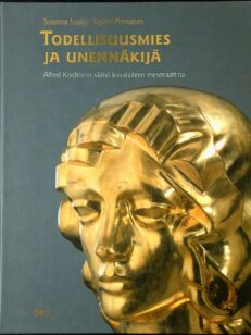 Todellisuusmies ja unennäkijä - Alfred Kordelinin säätiö kuvataiteen mesenaattina