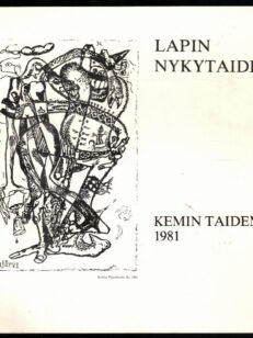 Lapin nykytaidetta - Kemin taidemuseo 1981