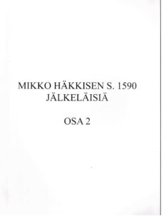 Mikko Häkkisen s. 1590 jälkeläisiä osa 2