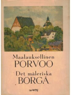 Maalauksellinen Porvoo - Det måleriska Borgå