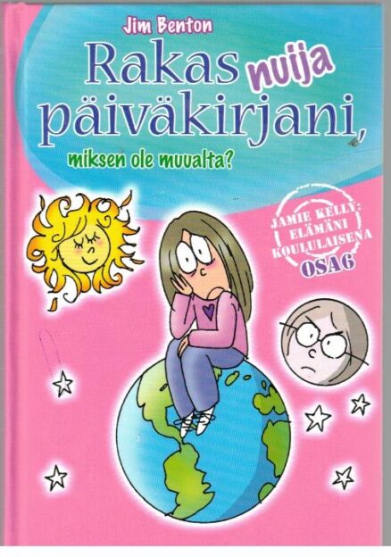 Rakas nuija päivakirjani 6 miksen ole muualta?