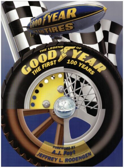 The Legend of Goodyear: The First 100 Years