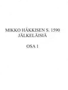 Mikko Häkkisen s. 1590 jälkeläisiä osa 1
